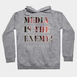 Media is the Enemy! Hoodie